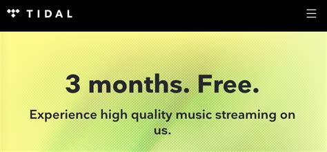 53 You may also like <strong>Tidal</strong> Music Hi-Fi Plus <strong>3 Months</strong> Trial United States description Description How to activate: Go to the official website HERE Redeem your code Stream your favorite songs! With our library of over 60 million tracks. . Tidal offer 3 months